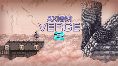 Axiom Verge เกมแพลตฟอร์ม 2D ที่เต็มไปด้วยความลึกลับและการผจญภัย!