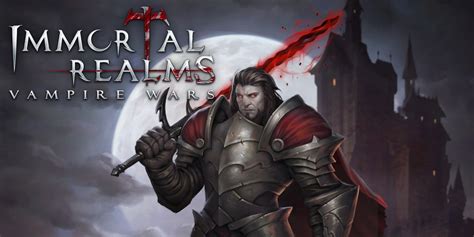  Immortal Realms: Vampire Wars! สัมผัสกลยุทธ์ร้ายกาจในโลกมืดที่เต็มไปด้วยแวมไพร์